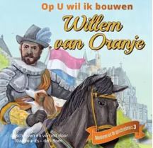Op U wil ik bouwen Willem van Oranje